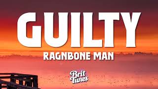 Rag&#39;n&#39;Bone Man - Guilty (Lyrics)