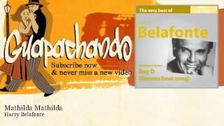 Harry Belafonte - Mathilda Mathilda - Guapachando
