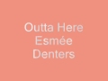 Esmée Denters - Outta here + Lyrics 