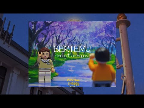 More Than Happy - Bertemu ( Official Video Lirik )