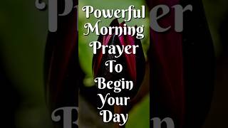 Powerful Morning Prayer to Begin Your Day
