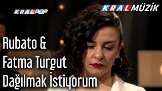 Dağılmak İstiyorum - Rubato & Fatma Turgut