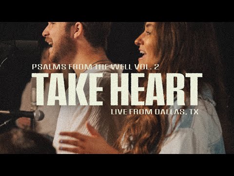 Take Heart (Psalm 27) - The Worship Initiative (Live)