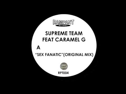 Supreme Team Ft Caramel G Sex FanaticOriginal Mix