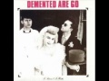 Demented Are Go - (I Was Born On A) Busted ...