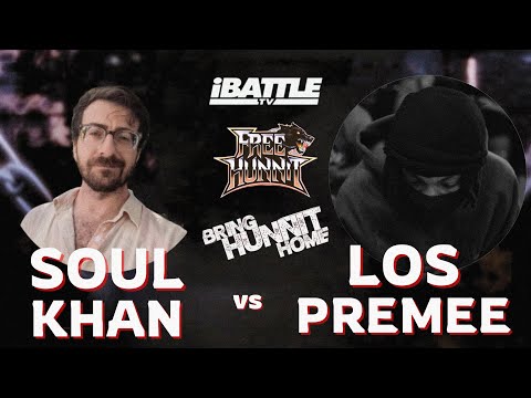 SOUL KHAN vs LOS PREMEE | Rap Battle | iBattleTV #FreeHunnit #BringHunnitHome