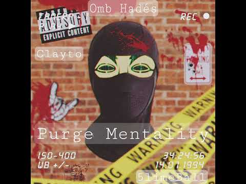 Omb Hadés feat. Clayto & 5limeball - Purge Mentality (Official Audio)