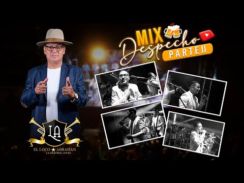 LOCO ABRAHAN "LA ORQUESTA JOVEN" - MIX DESPECHO PARTE 2 - EN VIVO 2023