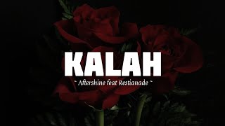 Download lagu KALAH - Aftershine feat Restianade (Lirik Video) mp3