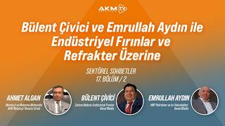 Sektörel Sohbetler | Bülent Çivici ve Emrullah Aydın ile Sektör Üzerin