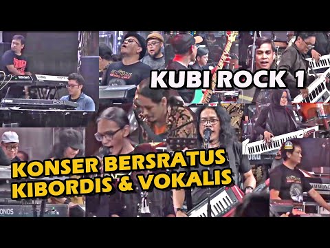 KUBI ROCK 1 @ KONSER BERSRATUS KIBORDIS & VOKALIS #musikindonesiakeren