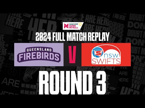 Firebirds v Swifts | Round 3, 2024 | Full Match | Suncorp Super Netball