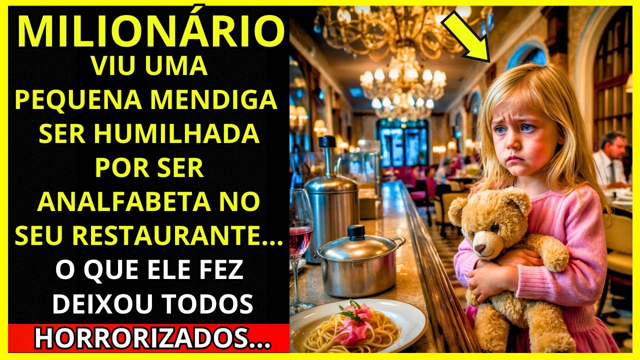 MILIONÁRIO VIU UMA PEQUENA MENDIGA SENDO HUMILHADA POR SER ANALFABETA EM SEU RESTAURANTE!