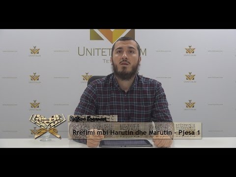 20.Rrëfime Kur'anore - Rrëfimi mbi Harutin dhe Marutin (Pjesa 1) ||  Hoxhë Ali Ashani