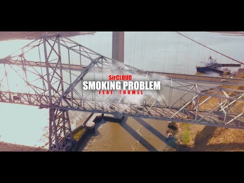 $irCLOUD - Smoking Problem ft Thomel (Official Video) Dir By | YT510 Filmz [Prod.By Moebanggga]