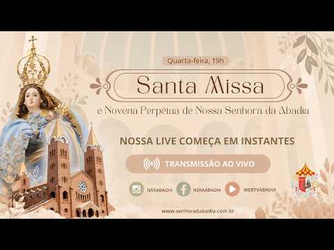 Santa Missa e Novena Perpétua de Nossa Senhora da Abadia (Pe. Márcio) | Quarta-feira, 27 de Maio