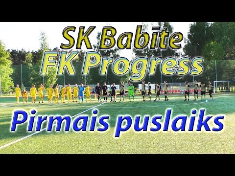 SK Babīte - FK Progress 1.puslaiks 21.05.2018