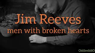 Jim Reeves - Men with broken hearts