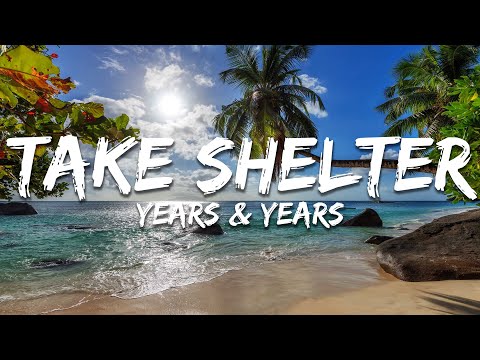 Years & Years - Take Shelter (Lyrics)