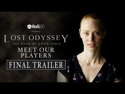 Lost Odyssey: The Book of Knowledge (2019) Live D&D Event | "Meet Our Players" Final Trailer