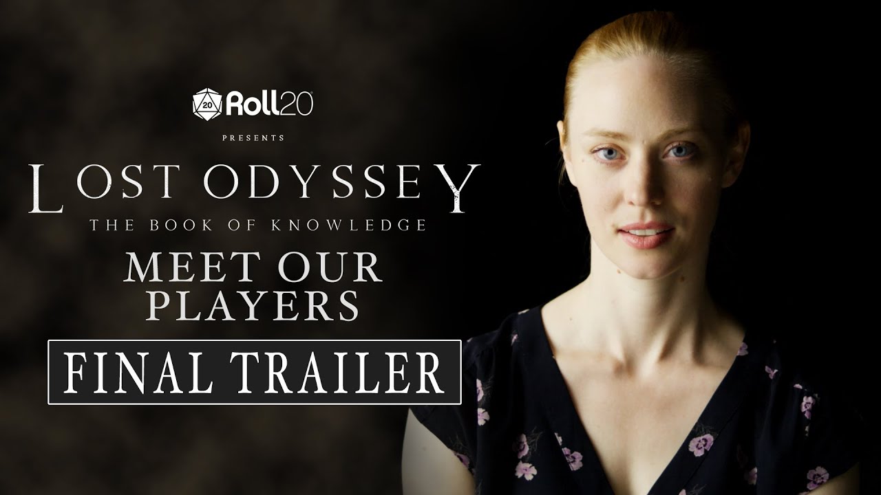 Lost Odyssey: The Book of Knowledge (2019) Live D&D Event | "Meet Our Players" Final Trailer