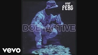 A$AP Ferg - Doe-Active (Audio)