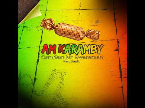 AM KARAMBY - CAM FT MR BWENAMAN [OFFICIAL LYRICS VIDEO]