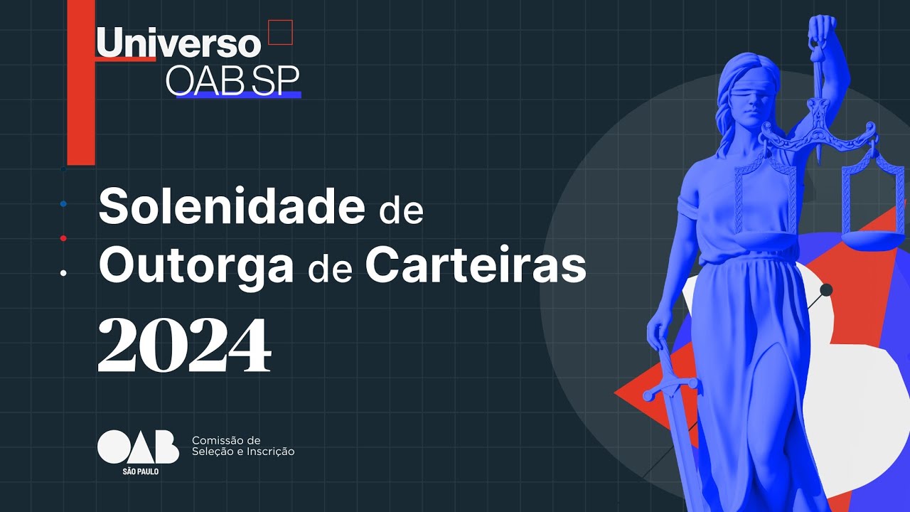 Solenidade de Outorga de Carteiras, aos novos (as) Estagiários (as), inscritos na OAB SP