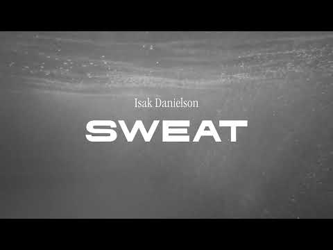 Isak Danielson - Sweat (Official Lyric Video)