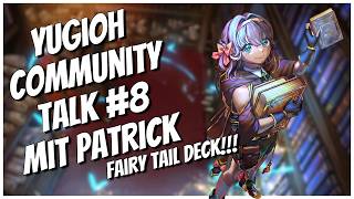 Yugioh│Community Talk #8 mit Patrick│Fairy Tail Combo + Deck Profile│#yugioh #yugiohcommunity