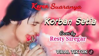 Download lagu Viral TikTok _ KORBAN SETIA - Cover by RESTY SIREGAR mp3