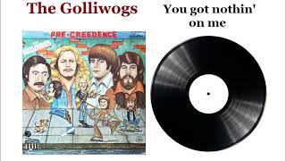 You Got Nothin' On Me - The Golliwogs