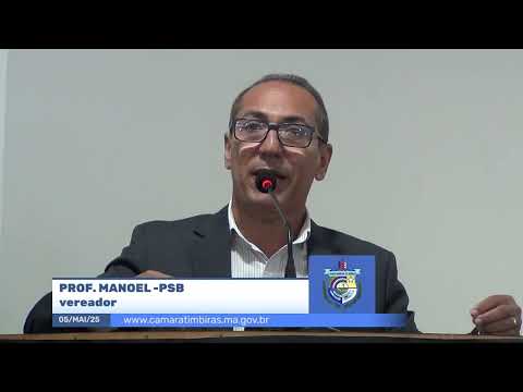 SESSÃO DIA 05/05/2025 – PRONUNCIAMENTO DO VEREADOR PROF. MANOEL