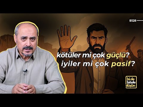 Why Is Cruelty So Widespread? - Think Like This Too B128 - Seyfettin Huca