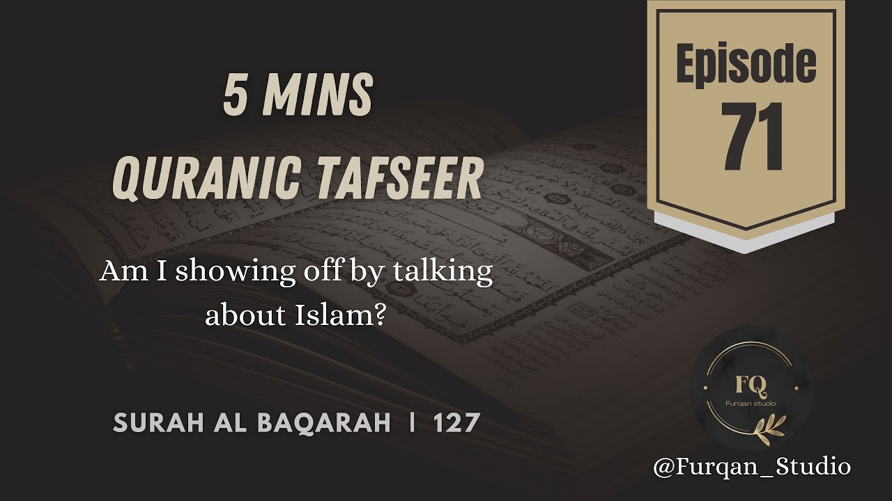 Am I showing off by talking about Islam? | Episode 71 | 5mins Quran Tafseer