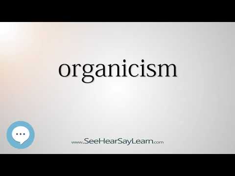 organicism - Smart & Obscure English Words Defined 👁️🔊🗣🧠✅
