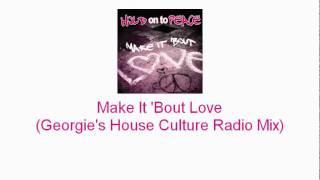 Hold on to Peace - Make It 'Bout Love (Georgie's House Culture Radio Mix)