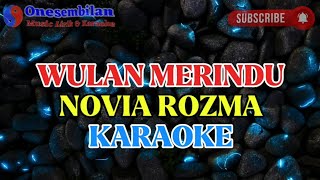 Download lagu Wulan Merindu - Novia Rozma (Karaoke) mp3 Download lagu Wulan Merindu - Novia Rozma (Karaoke) mp3