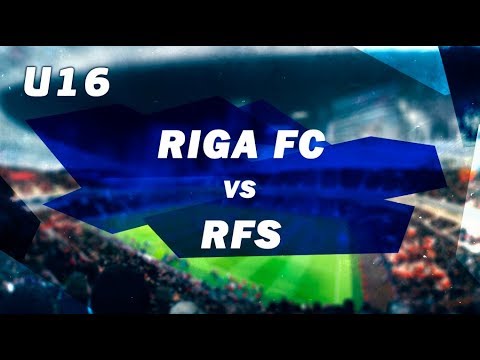 U16/Riga FC - RFS