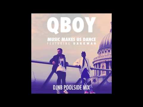 QBoy - 'Music Makes Us Dance (featuring Darkwah) [DJNB Poolside Mix]'