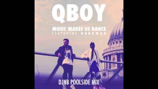 QBoy - 'Music Makes Us Dance (featuring Darkwah) [DJNB Poolside Mix]'