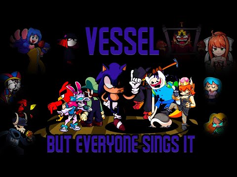 VESSEL but Every Turn a Different Character Sings It 🎵🎤 (FNF BETADCIU)