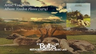 Bulbs - Van Morrison (1974) ~MetalGuruMessiah~