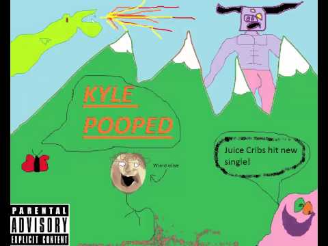 Juice Crib - Kyle Pooped [Official]