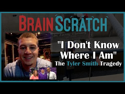 BrainScratch: I Don't Know Where I Am - The Tyler Smith Tragedy