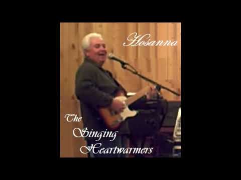 The Singing Heartwarmers - Hosanna
