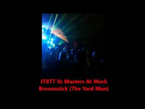 JT8T7 Vs Masters At Work Broomstick The Yard Man