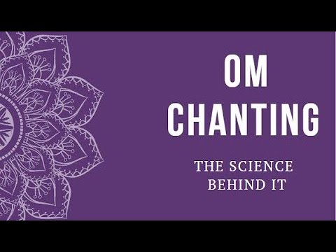 OM (AUM) Chanting - The Science Behind it