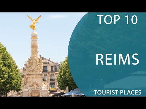 Top 10 Best Tourist Places to Visit in Reims | France - English