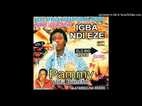Igba Ndi Eze vol2 1 - Pammy Udu Bonche [Throw Back]